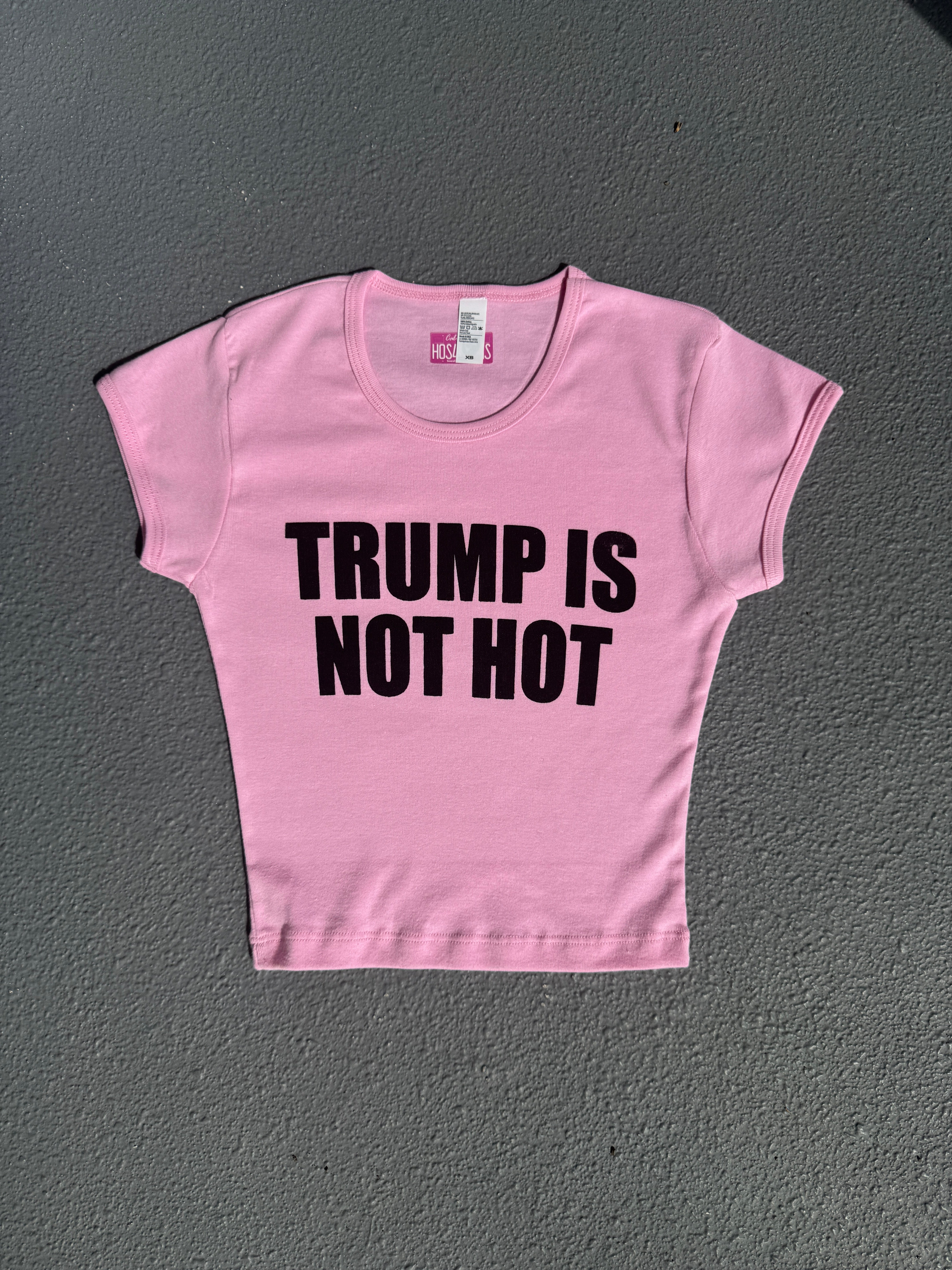 TRUMP IS NOT HOT Baby Tee