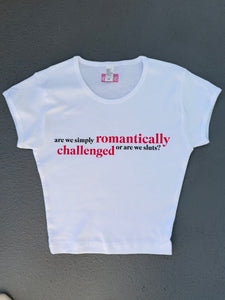 Romantically Challenged Baby Tee