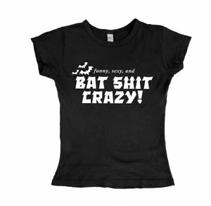 BAT SHIT CRAZY Longer Tee