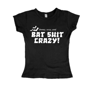 BAT SHIT CRAZY Longer Tee
