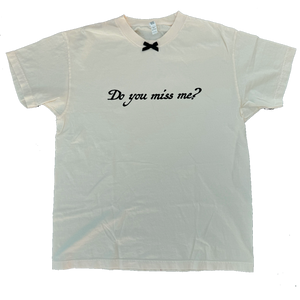 Do you miss me? unisex tee