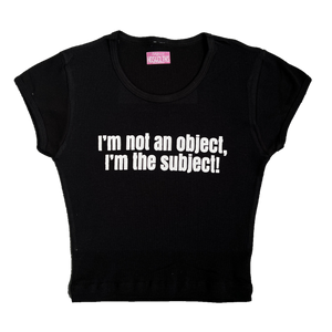 LAST CHANCE: i'm the subject baby tee