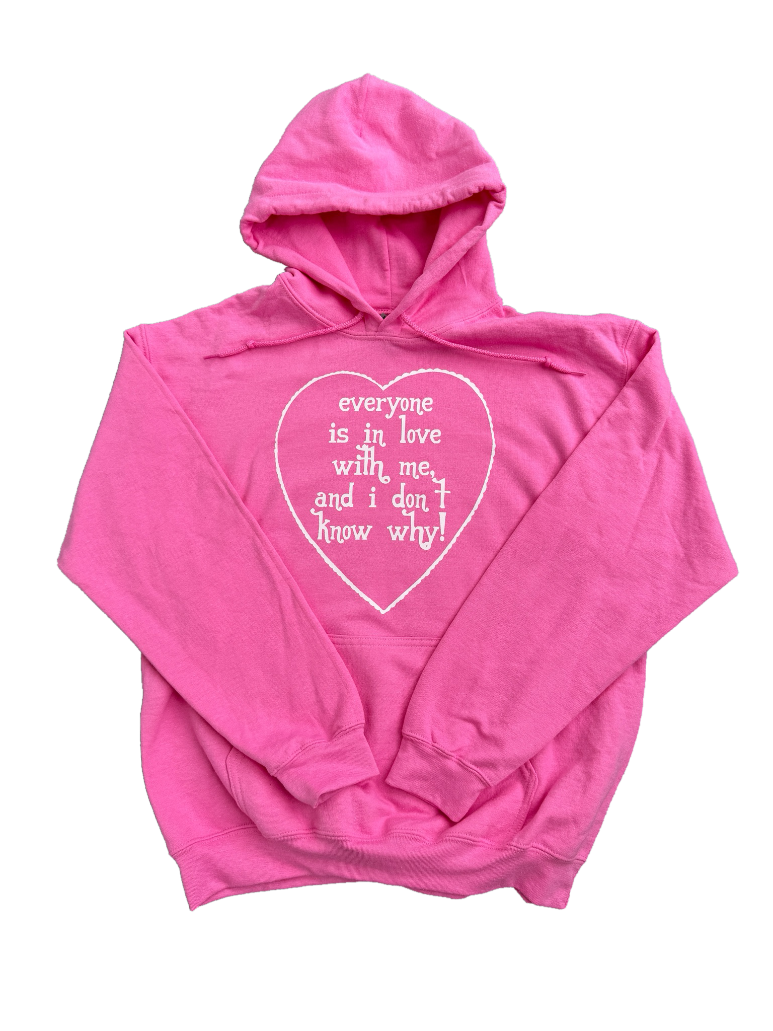 Everyone Is In Love With Me Hoodie