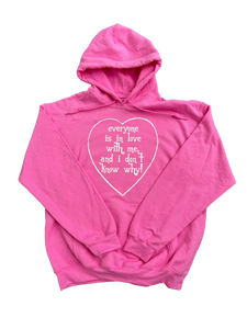 Everyone Is In Love With Me Hoodie