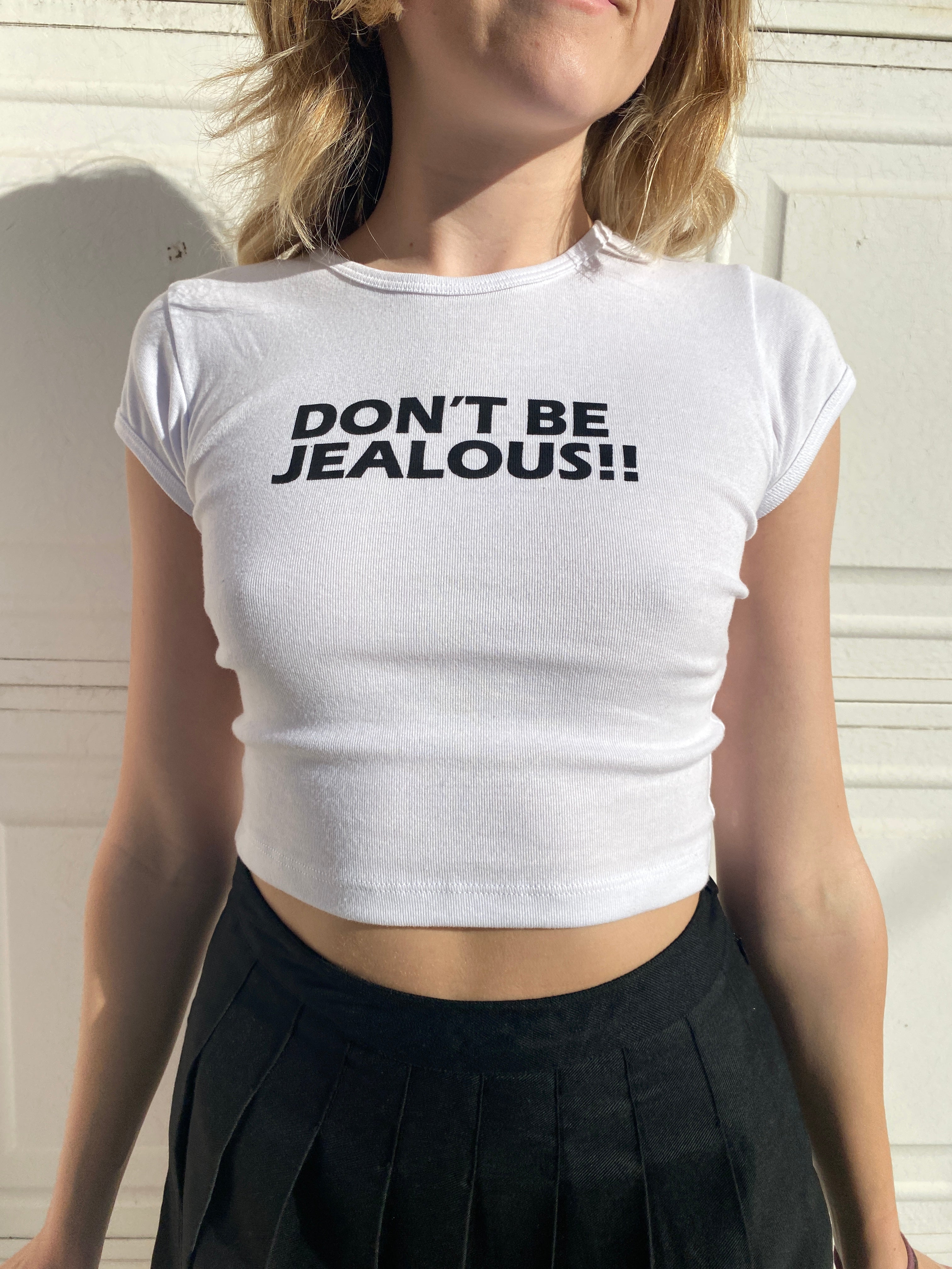 DON'T BE JEALOUS Baby Tee