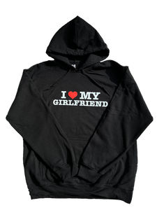 I LOVE MY GIRLFRIEND Hoodie